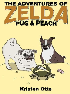 cover image of Pug and Peach: The Adventures of Zelda, #3